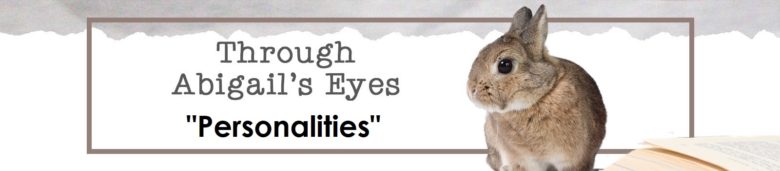 Through Abigails Eyes: Personalities