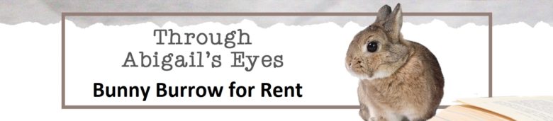 Through Abigail's Eyes: Bunny Burrow for Rent